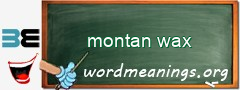 WordMeaning blackboard for montan wax